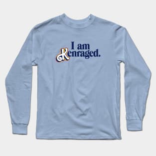 I am K-enraged Long Sleeve T-Shirt